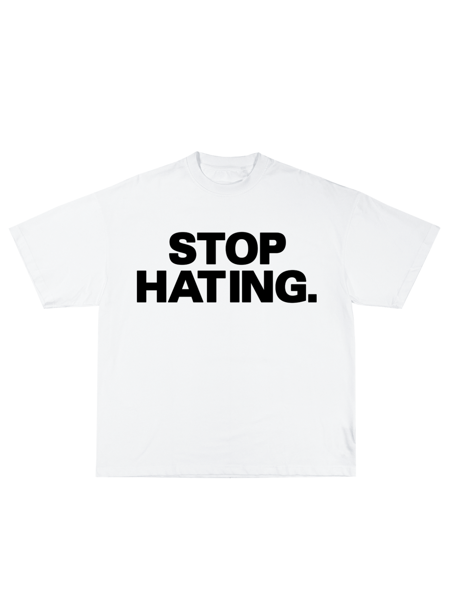 Stop Hating Tee (Oversized)
