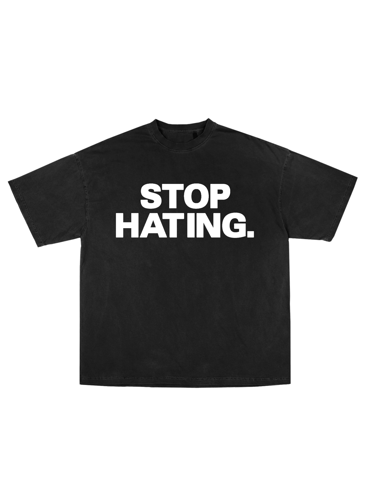 Stop Hating Tee (Oversized)